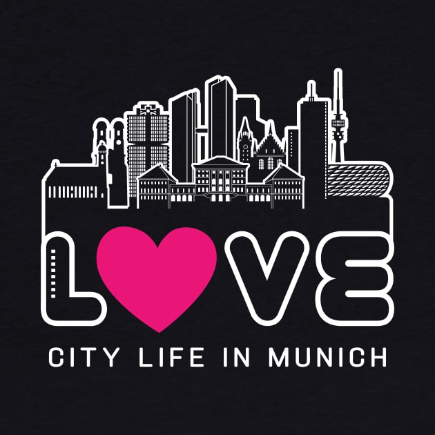 Love City Life In Munich by travel2xplanet